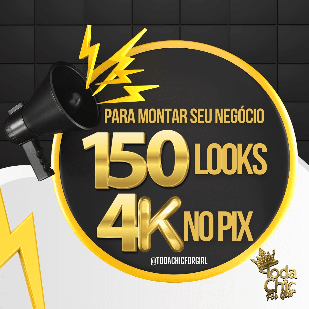 150 Looks pra iniciar seu próprio negócio ou 4,000 no Pix