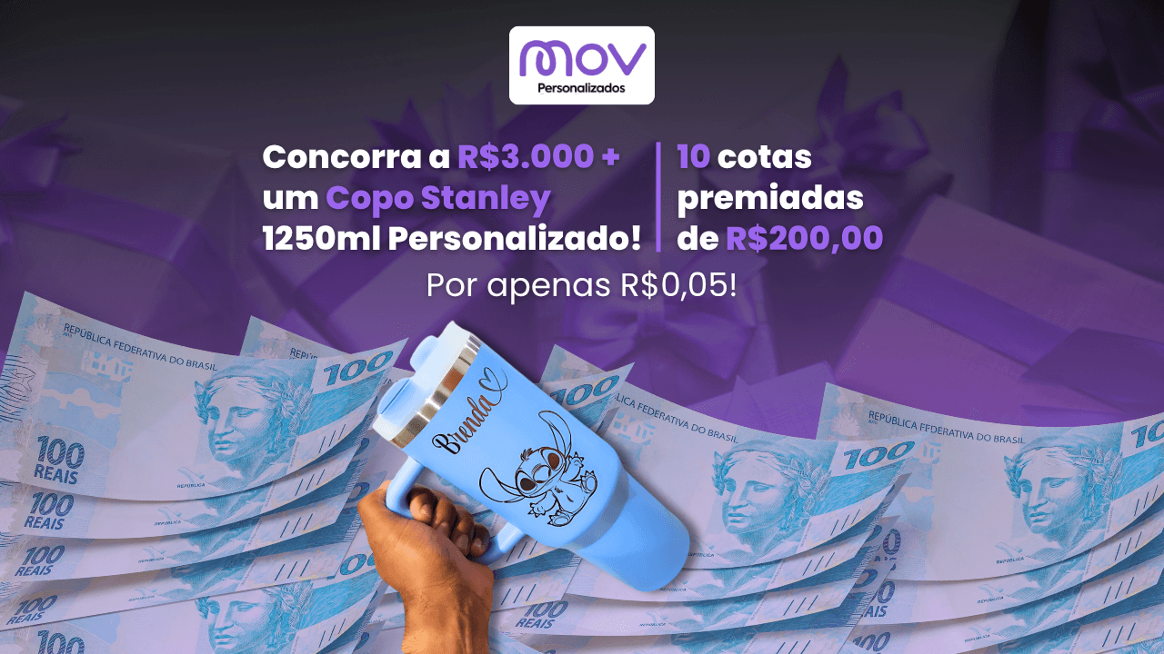 Mov Prêmios: R$3.000 + 1 Copo Stanley 1250ml + 10 Cotas Premiadas de R$200!