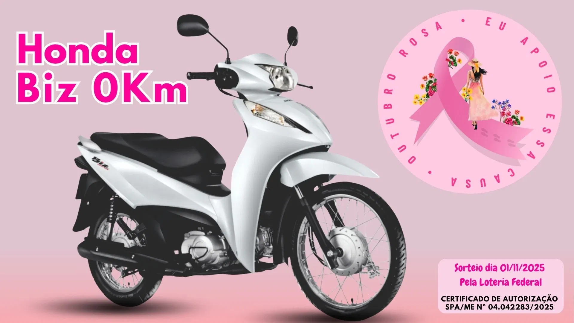 Outubro Rosa Premiado 2025 valendo   MOTO HONDA BIZ 0km