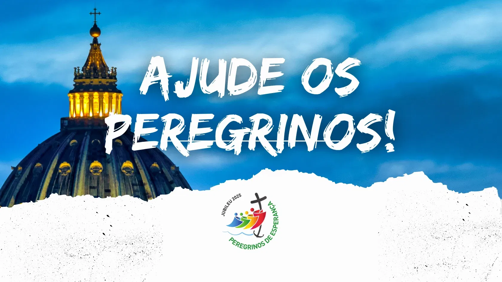 PEREGRINOS DA ESPERANÇA - JUBILEU 2025