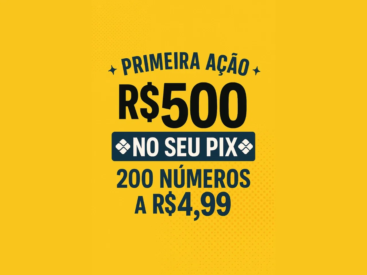 Primeira Ação Ganhe R$500 no Pix! 💸