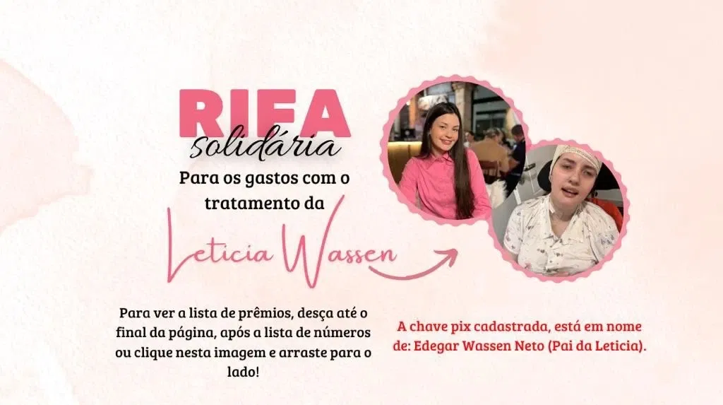 RIFA SOLIDÁRIA PELO TRATAMENTO DA LETICIA WASSEN