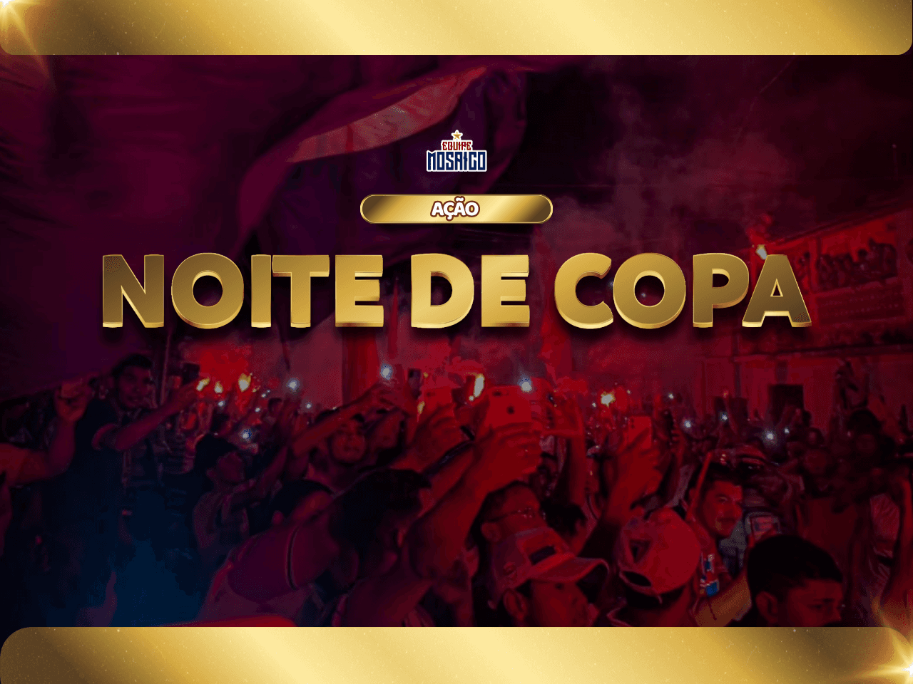 AÇÃO NOITE DE COPA