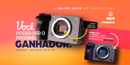 CONCORRA: SONY FX30 | (BONUS: FX30 P/ TOP COMPRADOR) | Sorteio dia 09/07/2025